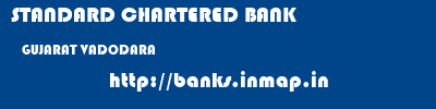 STANDARD CHARTERED BANK  GUJARAT VADODARA    banks information 